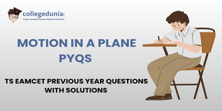 TS EAMCET PYQs for Motion in a Plane with Solutions: Practice TS EAMCET Previous Year Questions